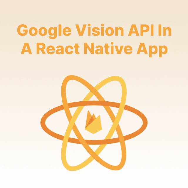 How to integrate Google Vision API in a React Native App